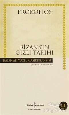 Bizans’ın Gizli Tarihi - İş Bankası Kültür Yayınları