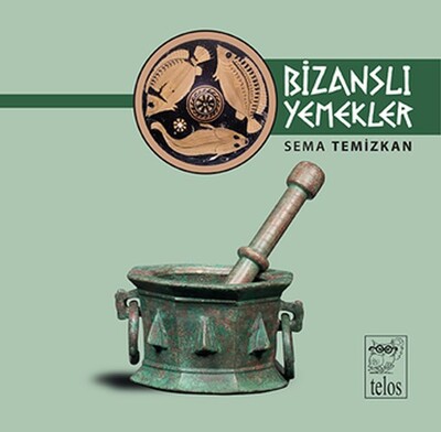 Bizanslı Yemekler - Telos Yayınları