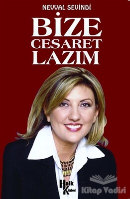 Bize Cesaret Lazım - Halk Kitabevi