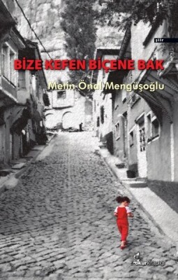 Bize Kefen Biçene Bak - Okur Kitaplığı