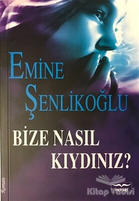 Bize Nasıl Kıydınız? - Mektup Yayınları