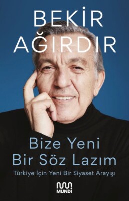 Bize Yeni Bir Söz Lazım - Mundi Kitap