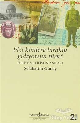 Bizi Kimlere Bırakıp Gidiyorsun, Türk? - İş Bankası Kültür Yayınları