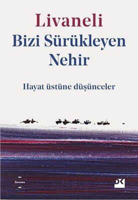 Bizi Sürükleyen Nehir - Doğan Kitap