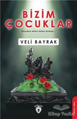 Bizim Çocuklar - Dorlion Yayınları