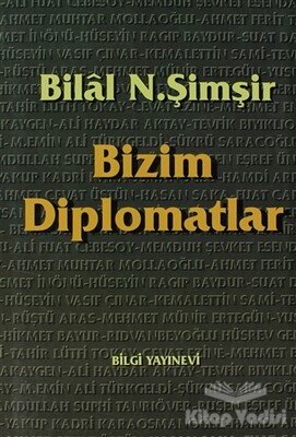 Bizim Diplomatlar - Bilgi Yayınevi