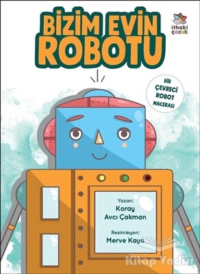 Bizim Evin Robotu - İthaki Çocuk Yayınları