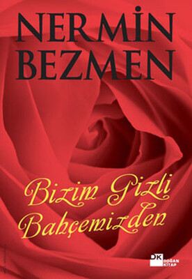 Bizim Gizli Bahçemizden - Doğan Kitap