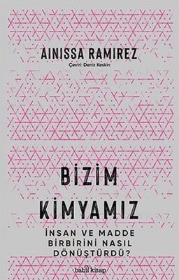 Bizim Kimyamız - Babil Kitap