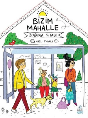 Bizim Mahalle - Boyama Kitabı - Pötikare Yayınları