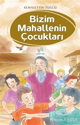 Bizim Mahallenin Çocukları - Uçan At Yayınları