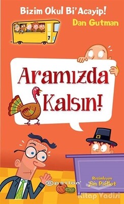 Bizim Okul Bi' Acayip - Aramızda Kalsın - Epsilon Yayınları