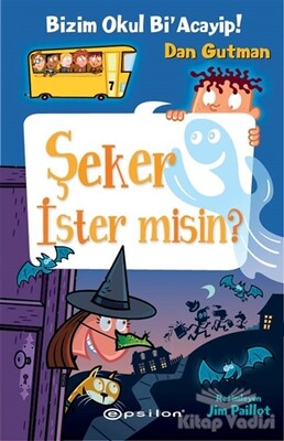 Bizim Okul Bi' Acayip! - Şeker İster misin? - Epsilon Yayınları