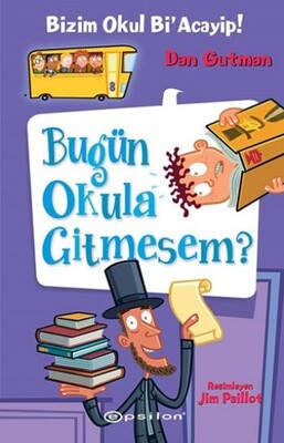 Bizim Okul Bi'Acayip Bugün Okula Gitmesem? - Epsilon Yayınları