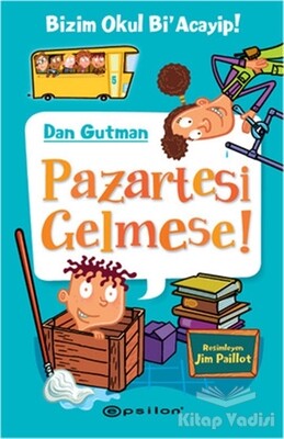 Bizim Okul Bi'acayip - Pazartesi Gelmese - Epsilon Yayınları