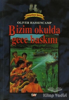 Bizim Okulda Gece Baskını Dehşetkaya Şatosu 2 - Say Yayınları