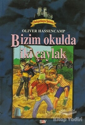 Bizim Okulda İki Çaylak Dehşetkaya Şatosu 6 - Say Yayınları