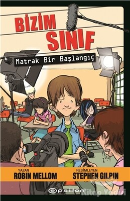 Bizim Sınıf - Matrak Bir Başlangıç - Epsilon Yayınları