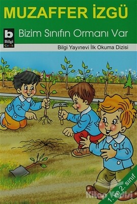 Bizim Sınıfın Ormanı Var - Bilgi Yayınevi