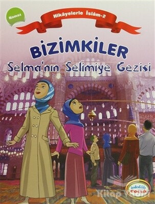 Bizimkiler Selma’nın Selimiye Gezisi - İnkılab Yayınları