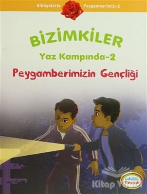 Bizimkiler Yaz Kampında 2 - Peygamberimizin Gençliği - İnkılab Yayınları