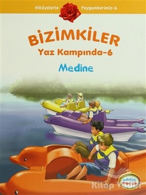 Bizimkiler Yaz Kampında 6 - Medine - İnkılab Yayınları