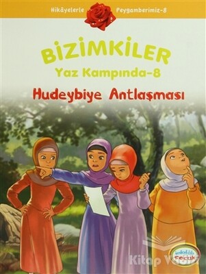 Bizimkiler Yaz Kampında 8 - Hudeybiye Antlaşması - İnkılab Yayınları