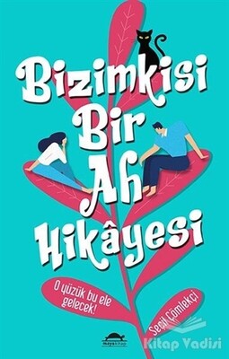 Bizimkisi Bir Ah Hikayesi - Maya Kitap