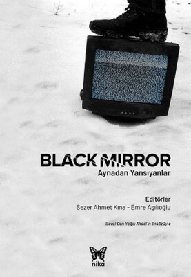 Black Mirror: Aynadan Yansıyanlar - Nika Yayınevi