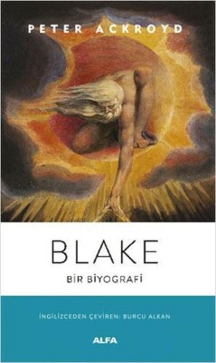 Blake - Bir Biyografi - Alfa Yayınları