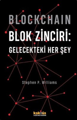 Blockchain Blok Zinciri - Gelecekteki Her Şey (Ciltli) - Kaknüs Yayınları