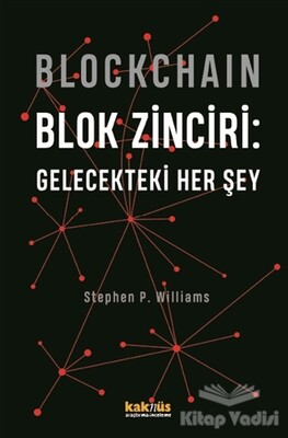 Blockchain Blok Zinciri - Gelecekteki Her Şey - Kaknüs Yayınları