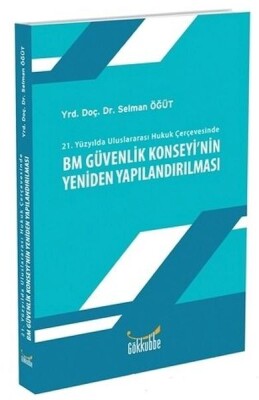 Bm Güvenlik Konseyinin Yeniden Yapılandırılması - Gökkubbe