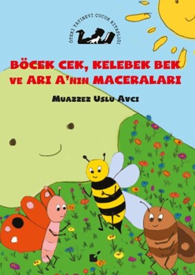 Böcek Cek, Kelebek Bek ve Arı'nın Maceraları - Öteki Yayınevi