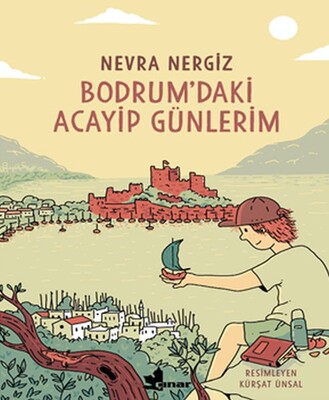 Bodrum’daki Acayip Günlerim - Çınar Yayınları