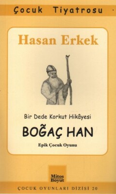 Boğaç Han Bir Dede Korkut Hikayesi - Mitos Yayınları