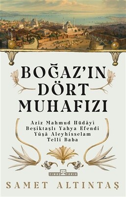 Boğazın Dört Muhafızı - Timaş Tarih