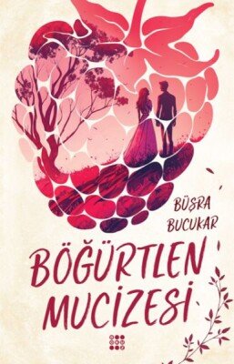 Böğürtlen Mucizesi - Dokuzuncu Sanat Yayınları