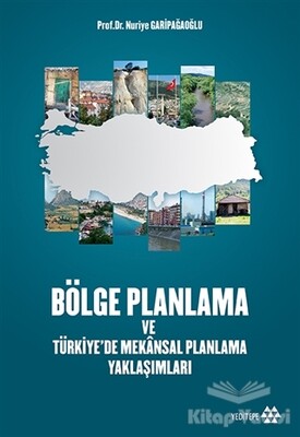 Bölge Planlama ve Türkiye'de Mekansal Planlama Yaklaşımları - Yeditepe Yayınevi
