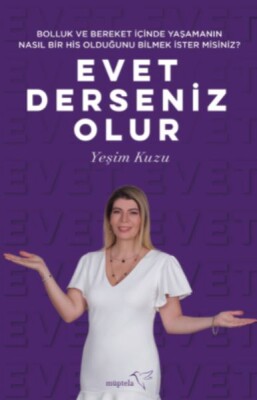 Bolluk ve Bereket İçinde Yaşamanın Nasıl Bir His Olduğunu Bilmek İster misiniz? Evet Derseniz Olur - Müptela Yayınları