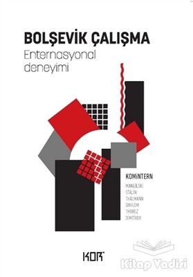 Bolşevik Çalışma -Enternasyonal Deneyimi - Kor Kitap