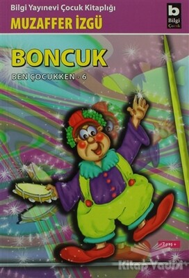 Boncuk Ben Çocukken - 6 - Bilgi Yayınevi