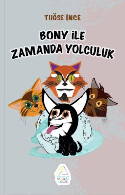 Bony İle Zamanda Yolculuk - Mahlas Çocuk Yayınları