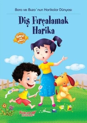 Bora Ve Buzo Diş Fırçalamak Harika - Yumurcak Yayınları