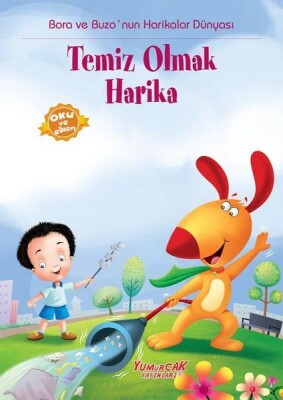 Bora Ve Buzo Temiz Olmak Harika - Yumurcak Yayınları