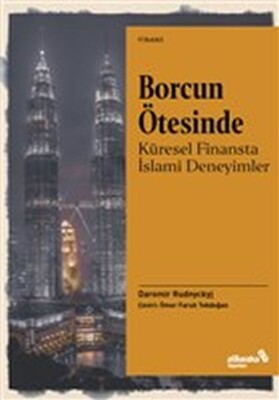 Borcun Ötesinde: Küresel Finansta İslami Deneyimler - Albaraka Yayınları