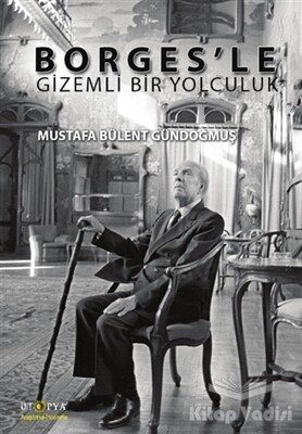 Borges’le Gizemli Bir Yolculuk - Ütopya Yayınevi