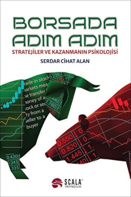 Borsada Adım Adım - Stratejiler ve Kazanmanın Psikolojisi - Scala Yayıncılık