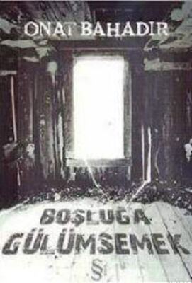 Boşluğa Gülümsemek - 1