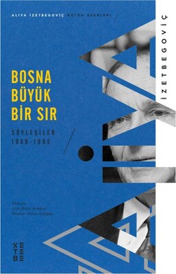 Bosna Büyük Bir Sır - Ketebe Yayınları